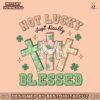 not-lucky-just-really-blessed-svg