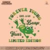 forever-young-leap-year-era-svg