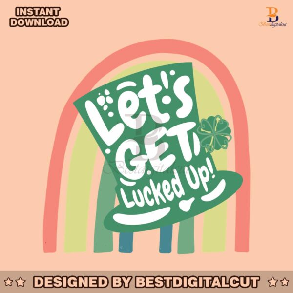 funny-lets-get-lucked-up-drinking-svg