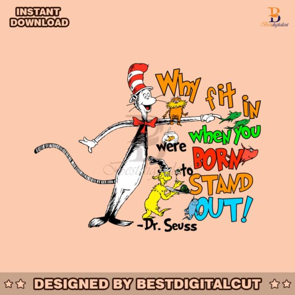 why-fit-in-when-you-were-born-to-stand-out-dr-seuss-svg