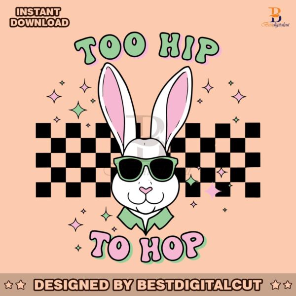 funny-too-hip-to-hop-easter-bunny-svg