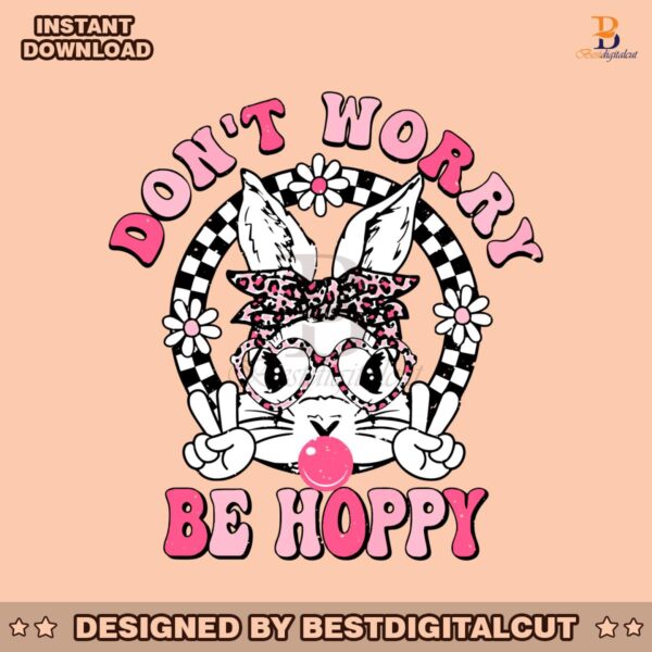 dont-worry-be-hoppy-easter-bunny-svg