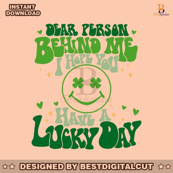 dear-person-behind-me-i-hope-you-have-a-lucky-day-svg