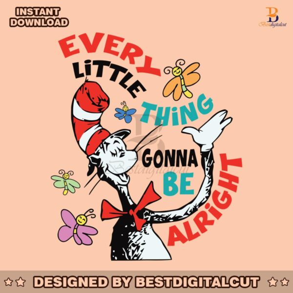 every-little-thing-gonna-be-alright-dr-seuss-svg