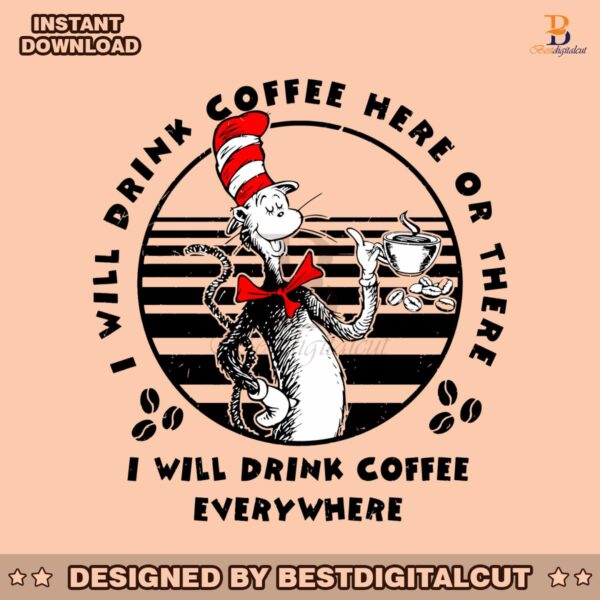 i-will-drink-coffee-everywhere-dr-seuss-svg