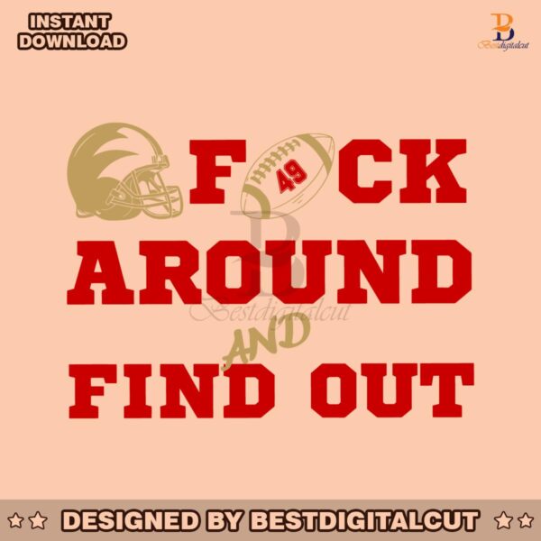 49ers-football-fuck-around-and-find-out-svg