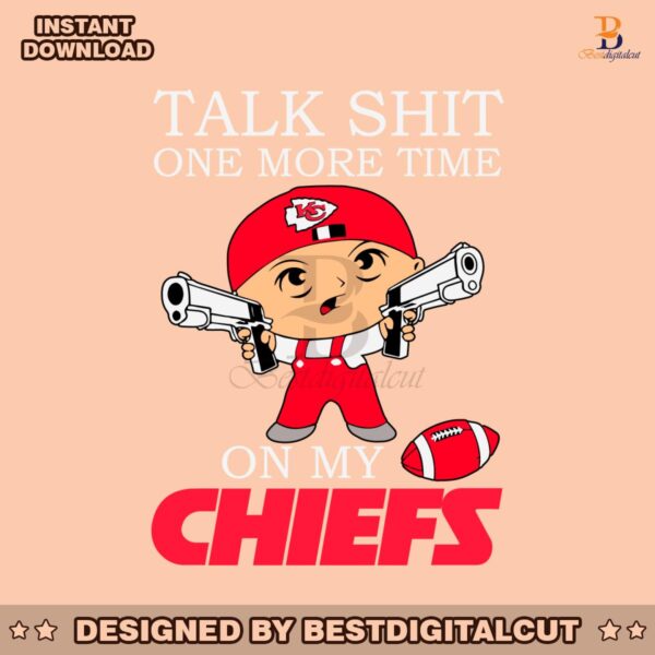 talk-shit-one-more-time-on-my-chiefs-svg