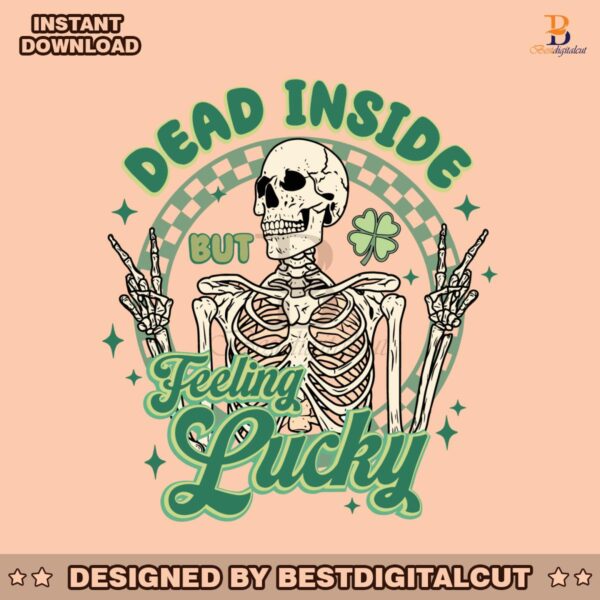 funny-dead-inside-but-feeling-lucky-svg