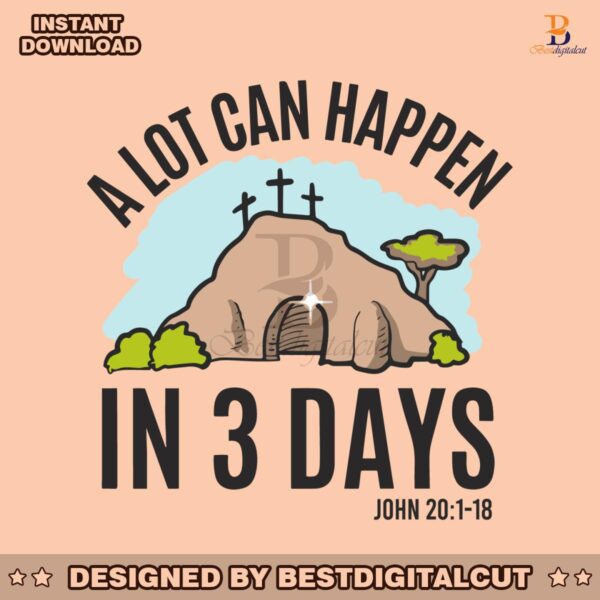 christian-easter-a-lot-can-happen-in-3-days-svg