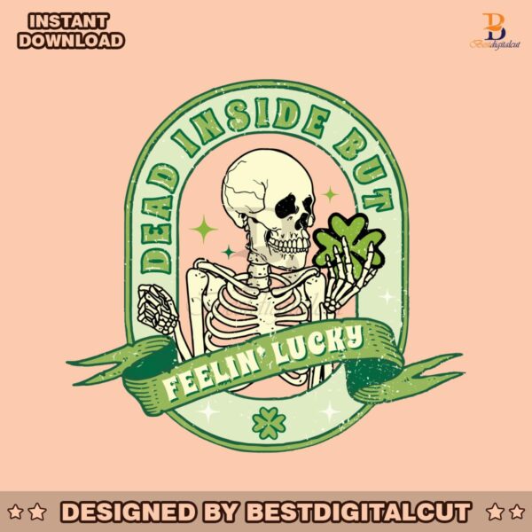 dead-inside-but-feelin-lucky-skeleton-shamrock-svg