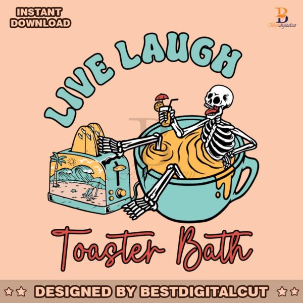 live-laugh-toaster-bath-funny-skeleton-svg