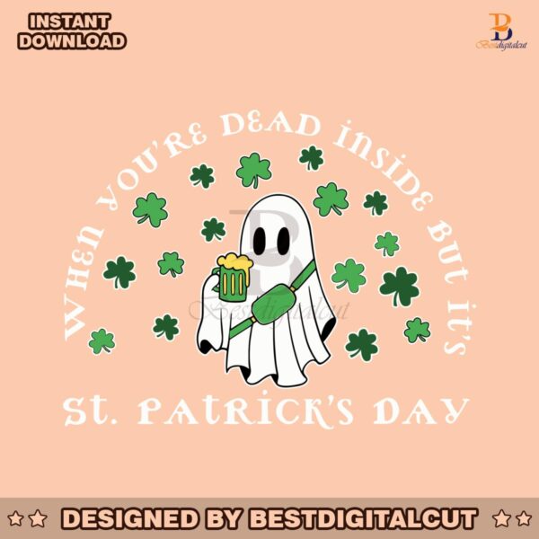 ghost-when-you-are-dead-inside-but-its-st-patricks-day-svg