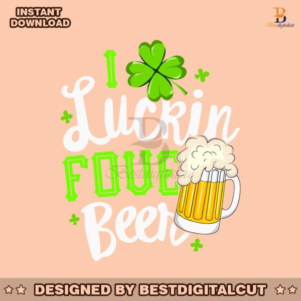 i-luckin-fove-beer-happy-patricks-day-svg