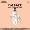 im-back-and-i-have-brought-eggs-jesus-easter-svg