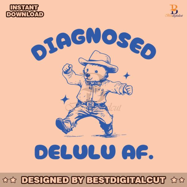 diagnosed-delulu-af-funny-delusional-bear-svg