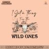 i-got-a-thing-for-the-wild-ones-boho-cow-skull-png