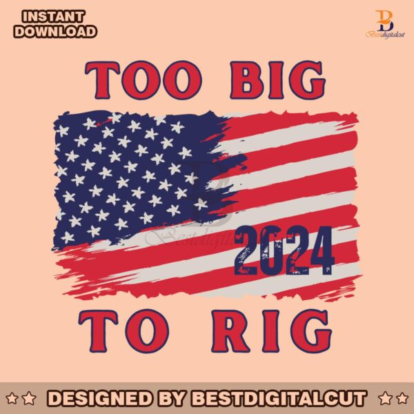 too-big-to-rig-american-flag-us-elections-svg