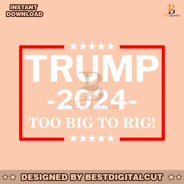 retro-trump-2024-too-big-to-rig-svg