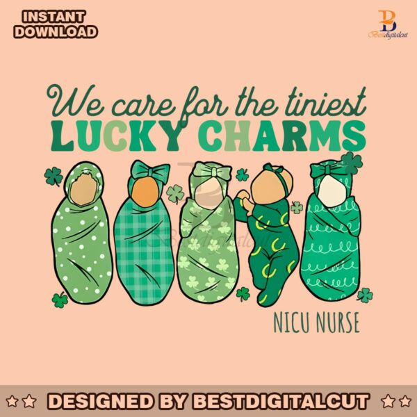 we-care-for-the-tiniest-lucky-charm-nurse-png