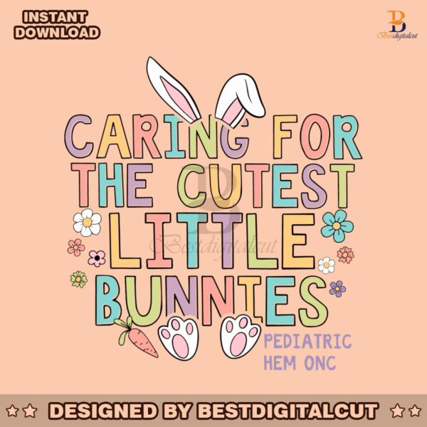 caring-for-the-cutest-little-bunnies-pediatric-hem-onc-svg