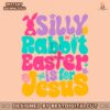 silly-rabbit-easter-is-for-jesus-quote-svg