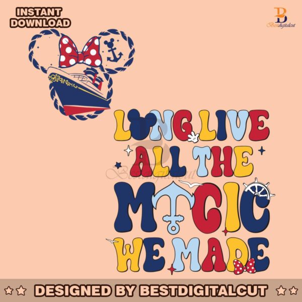 long-live-all-the-magic-we-made-disney-cruise-svg