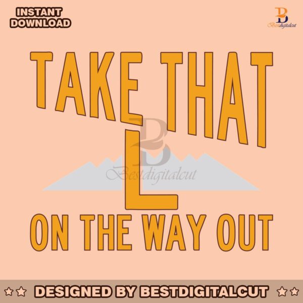 take-that-l-on-the-way-out-svg