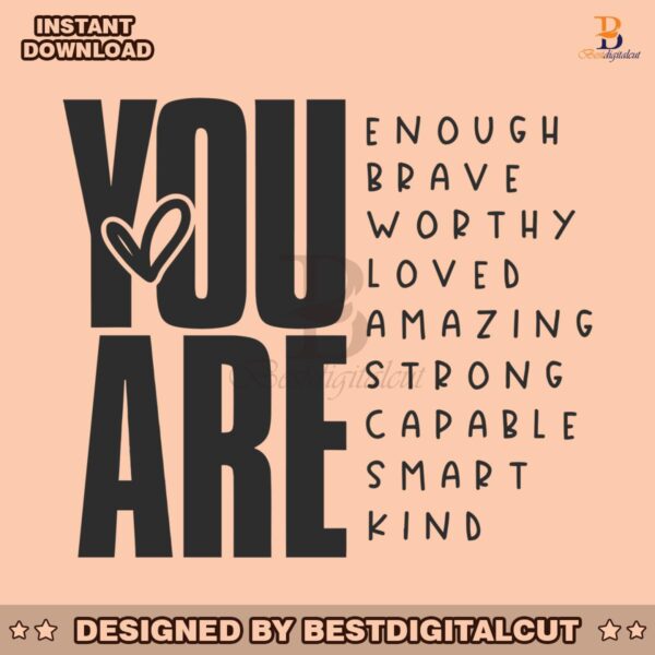 inspirational-you-are-enough-brave-worthy-svg