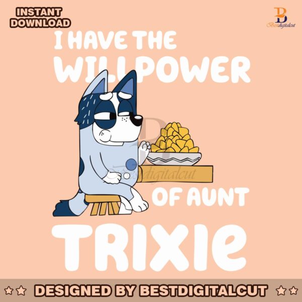 i-have-the-will-power-of-aunt-trixie-svg