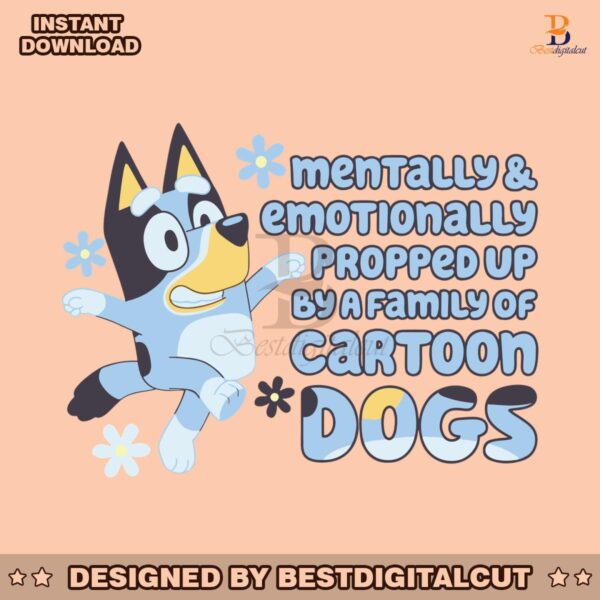 bluey-mentally-and-emotionally-propped-up-svg