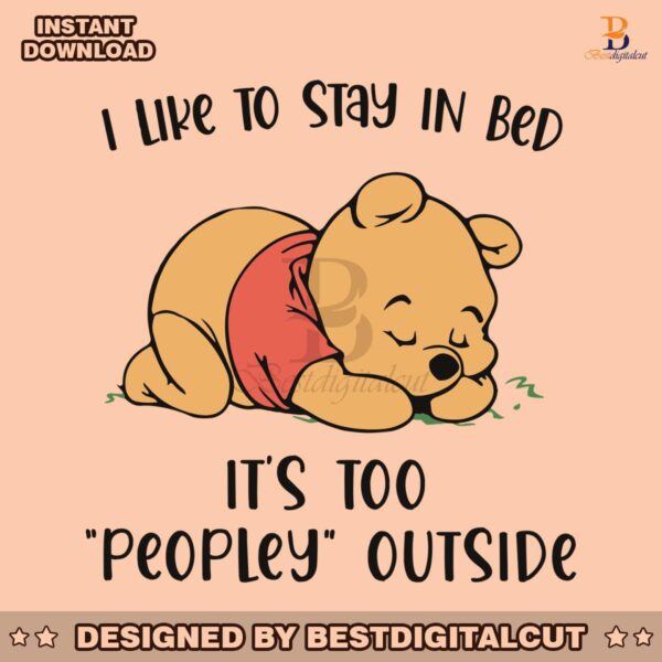 pooh-i-like-to-stay-in-bed-its-too-peopley-outside-svg