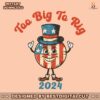 too-big-to-rig-2024-trump-supporter-png