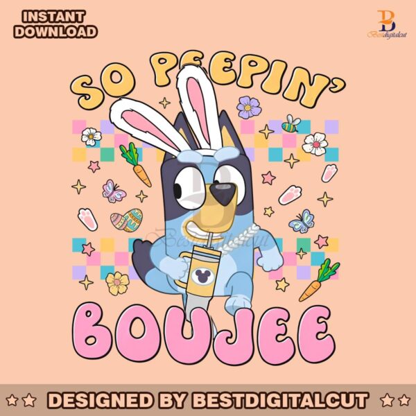 bluey-easter-so-peepin-boujee-png