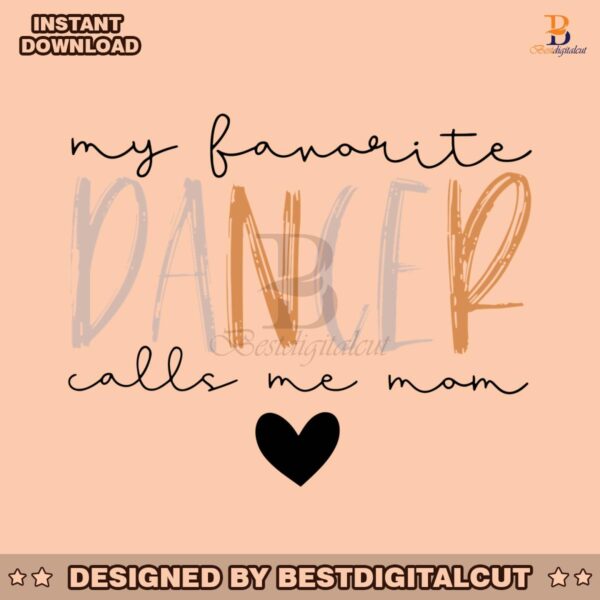 my-favorite-dancer-calls-me-mom-svg