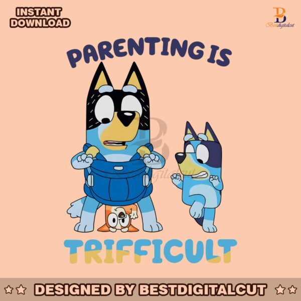 bluey-parenting-is-trifficult-bandit-heeler-png