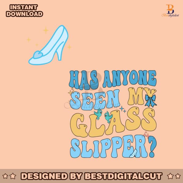 cinderella-has-anyone-seen-my-glass-slipper-svg