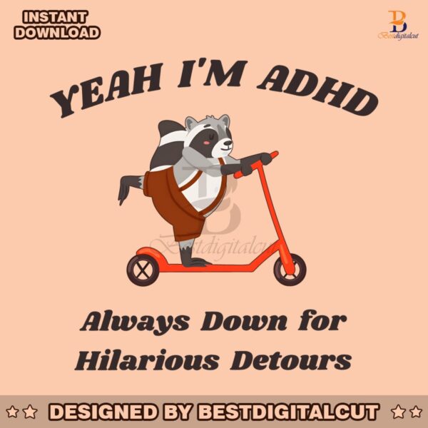 adhd-always-down-for-hilarious-detours-funny-raccoon-png