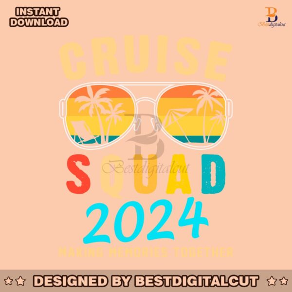 cruise-squad-2024-making-memories-together-svg