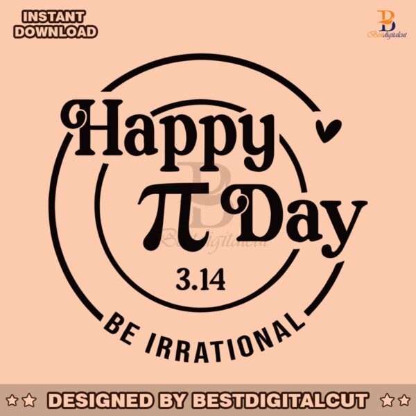 happy-pi-day-be-irrational-maths-teacher-svg