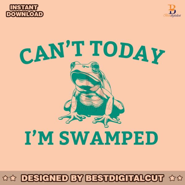 cant-today-im-swamped-frog-meme-svg