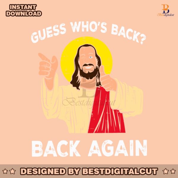 easter-jesus-guess-whos-back-back-again-svg