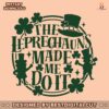 patricks-day-the-leprechauns-made-me-do-it-svg