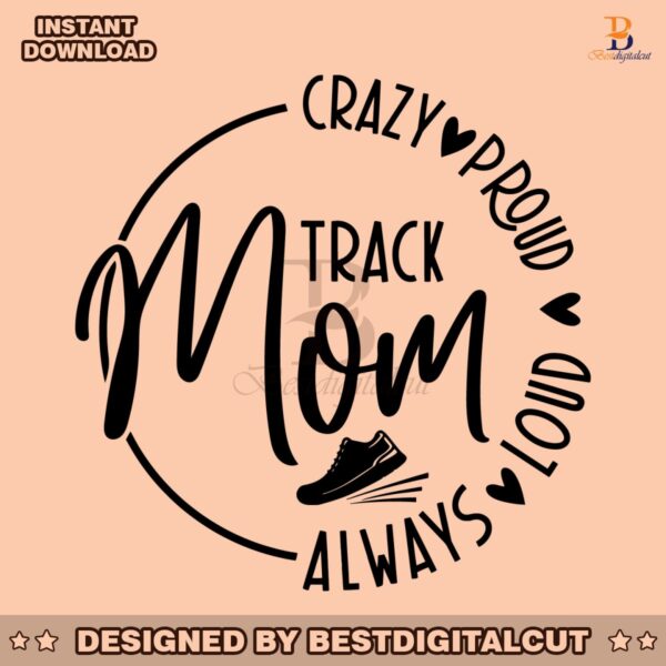 track-mom-always-loud-proud-crazy-svg