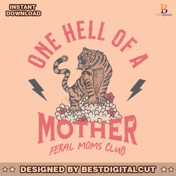 one-hell-of-a-mother-feral-moms-club-svg