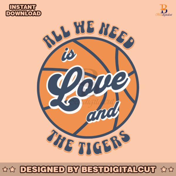 all-we-need-is-love-and-the-tigers-basketball-svg