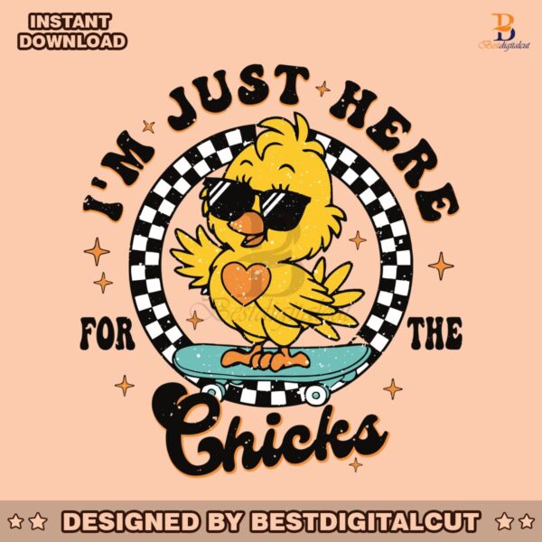 happy-easter-im-just-here-for-the-chicks-svg