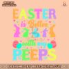 easter-is-better-with-my-peeps-bunny-svg