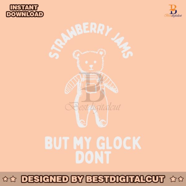 funny-bear-strawberry-jams-but-my-glock-dont-svg