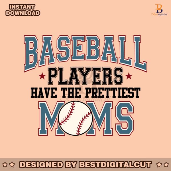 baseball-players-have-the-prettiest-moms-svg