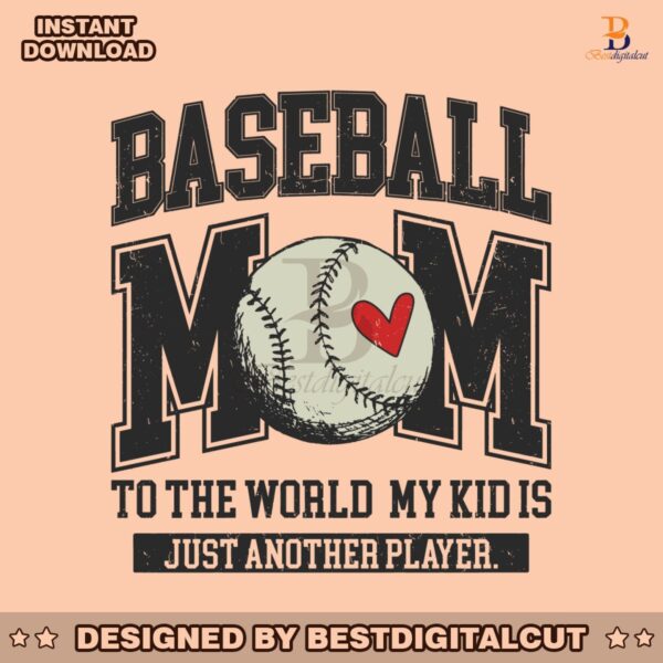 baseball-mom-to-the-world-my-kid-is-just-another-player-svg